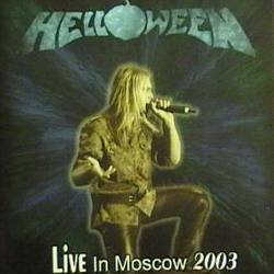 Helloween : Live in Moscow 2003